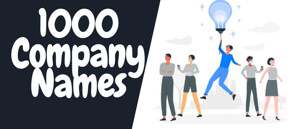1000 Company Names: Powerful, Unique & Trending Business Ideas