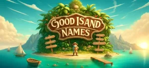 Cool Island Names: The Ultimate Guide to Naming Your Paradise