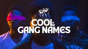 Cool Gang Names: Powerful, Unique & Trending Name Ideas