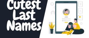 Cute Last Names for Girls: Trendy & Adorable Picks