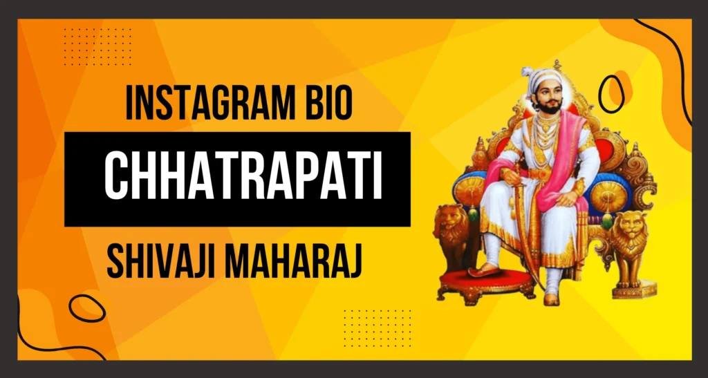 Shivaji Maharaj Instagram Bio: The Ultimate Guide for Followers of the Great Maratha Warrior