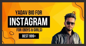 Yadav Bio for Instagram: Powerful, Stylish & Trendy Bios for Yadav Community 🚀🔥