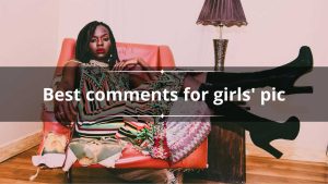Comments for Girls – Best Compliments to Make Her Smile