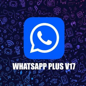 WhatsApp Plus v17 – The Ultimate Messaging Upgrade You Need!