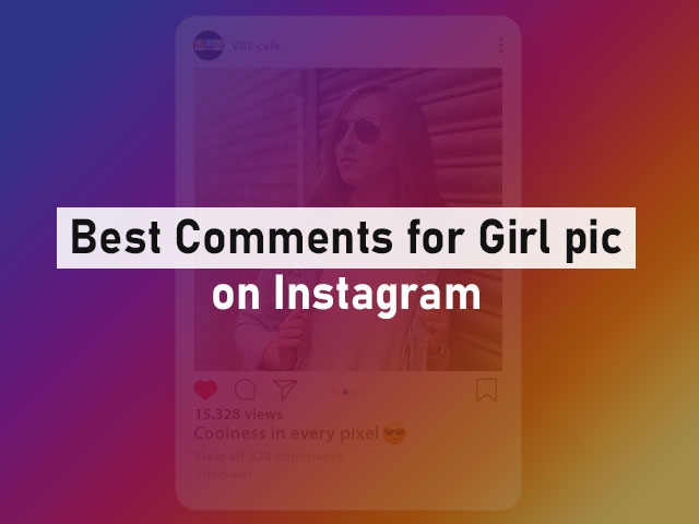 Best Comments for Girls Pic – Make Every Picture Shine!