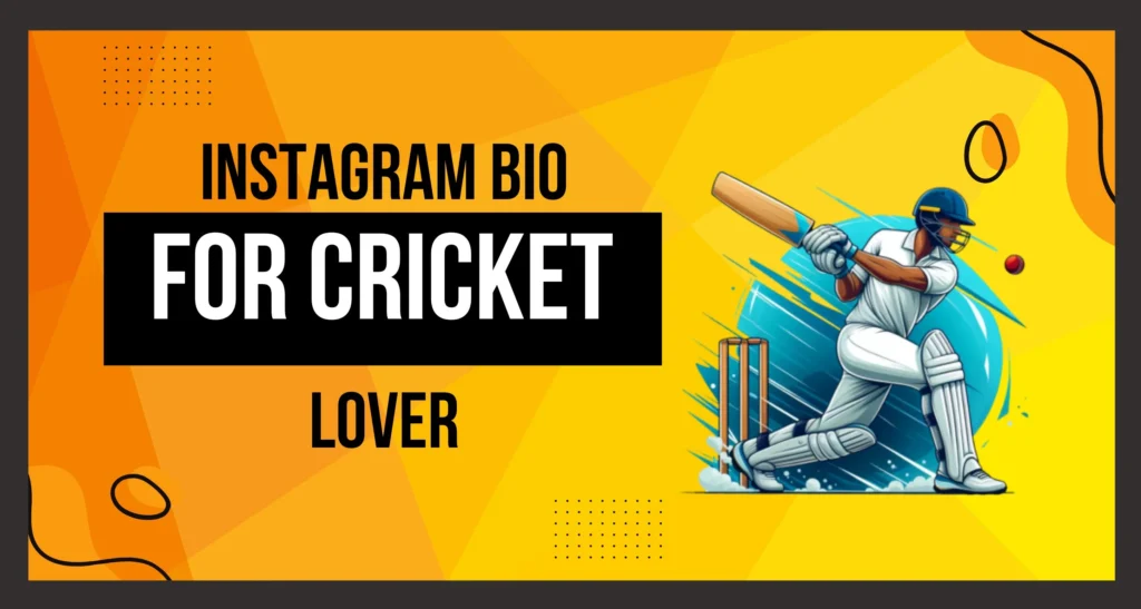 Cricket Lover Bio for Instagram: Unleash Your Passion with the Perfect Bio!