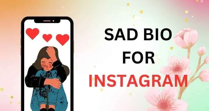 Sad Bio for Instagram – Express Your Deepest Emotions with Words