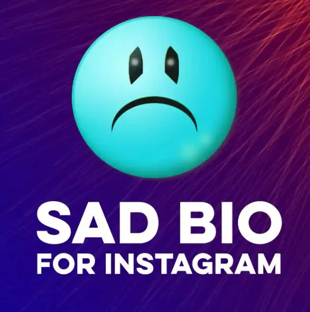 Sad Bio for Instagram – Express Your Deepest Emotions with Words