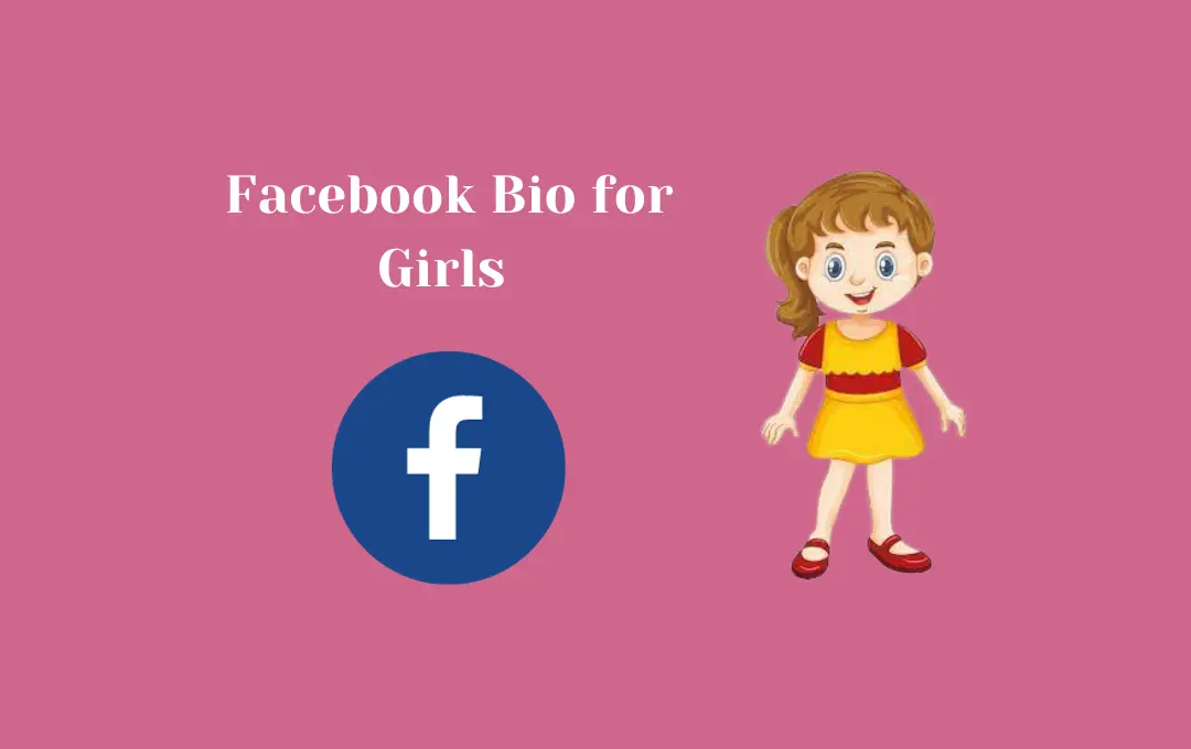 Bio for Facebook for Girl – Stand Out with a Unique Profile