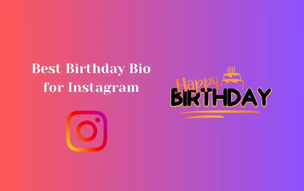 Instagram Birthday Bio – Make Your Special Day Unforgettable!