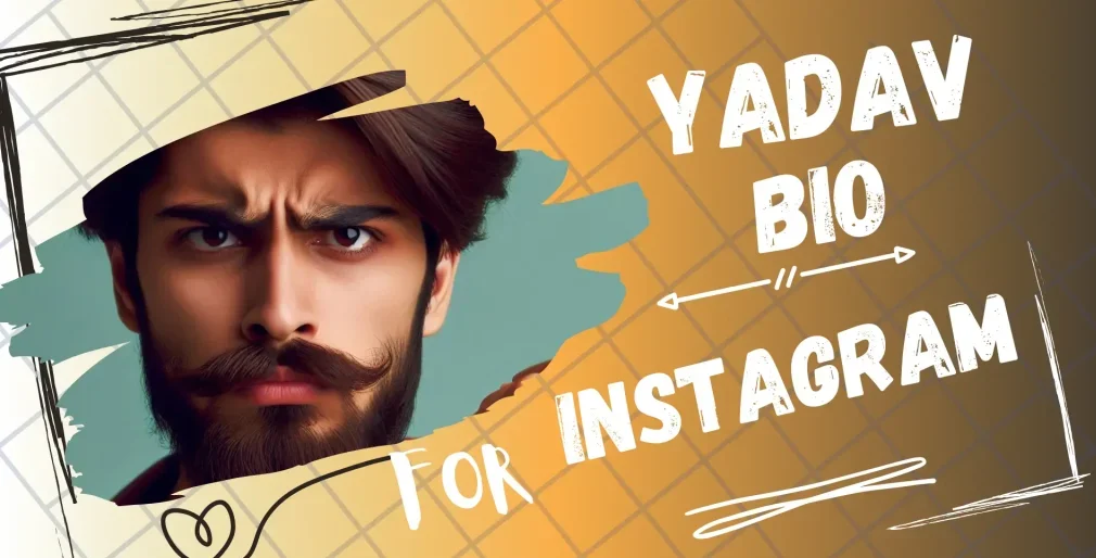 Yadav Bio for Instagram: Powerful, Stylish & Trendy Bios for Yadav Community ππ₯
