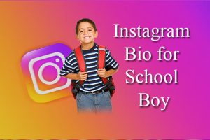 Ultimate Instagram Bio for School Boy – Stand Out with Style & Attitude