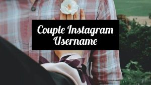 Couple Username for Instagram – Perfect & Trendy Ideas for Lovebirds