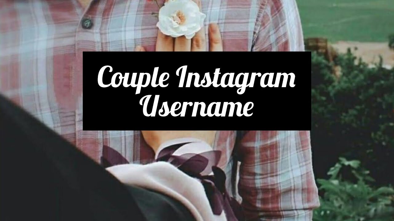 Couple Username for Instagram – Perfect & Trendy Ideas for Lovebirds