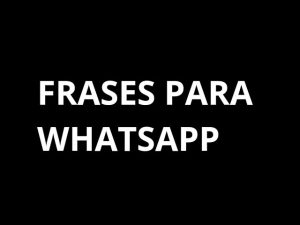 Frases para WhatsApp – Express Yourself with Power & Style