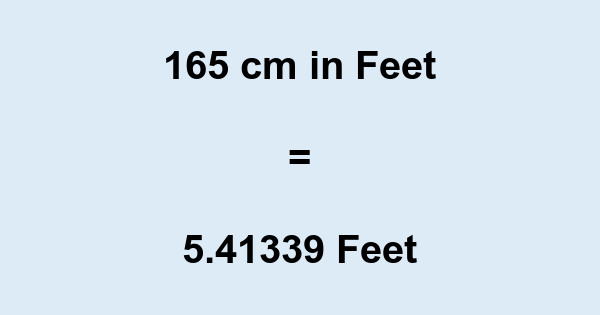 165 cm to Feet: How to Convert and Understand Your Height Accurately