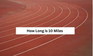 How Long is 10 Miles?