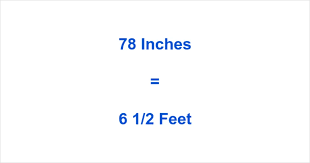 78 Inches in Feet: How to Convert and Understand Your Height Accurately
