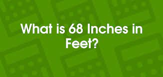 68 inches in Feet: How to Convert and Understand Your Height Accurately