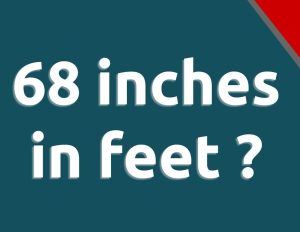 68 inches in Feet: How to Convert and Understand Your Height Accurately