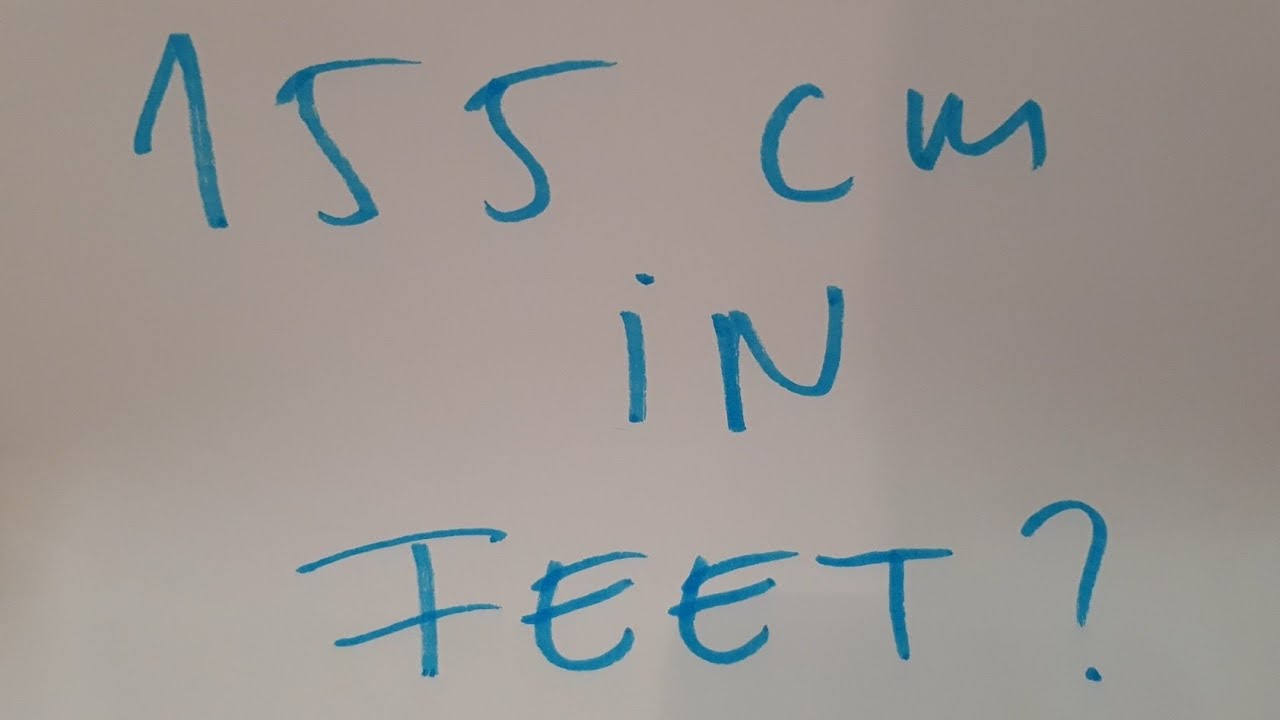 155cm to Feet: How to Convert and Understand Your Height Accurately