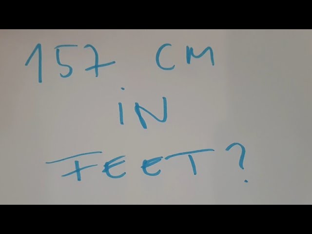 157 cm in Feet: How to Convert and Understand Your Height Accurately