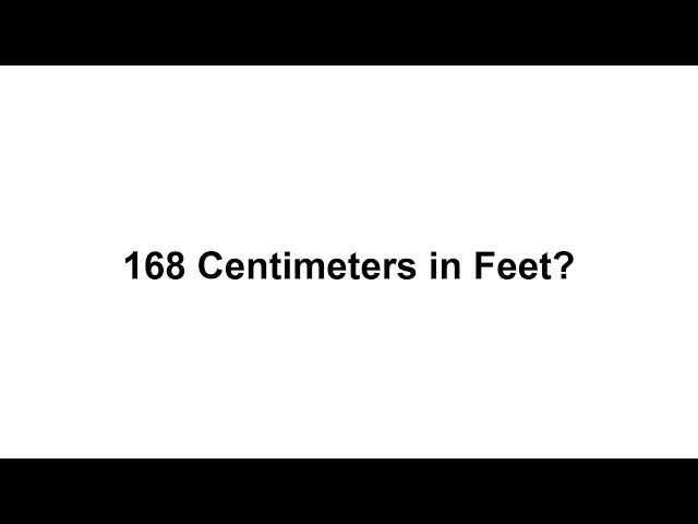 168 cm in Feet: How to Convert and Understand Your Height Accurately