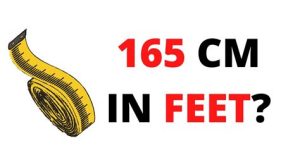 165 cm to Feet: How to Convert and Understand Your Height Accurately