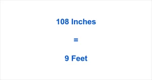How To Convert 108 Inches to Feet – Fast & Accurate Method