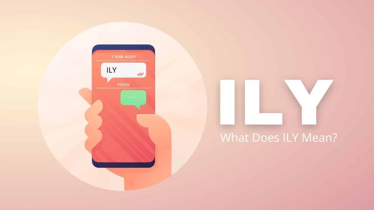ILY Meaning in Text – What Does ILY Mean in Chats & DMs?