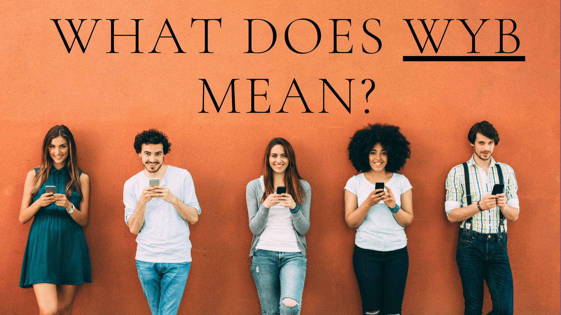 WYB Meaning in Text: Simple Definition & How to Use It