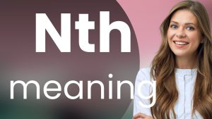 Nth Meaning in Text Chat – What Does It Actually Mean?