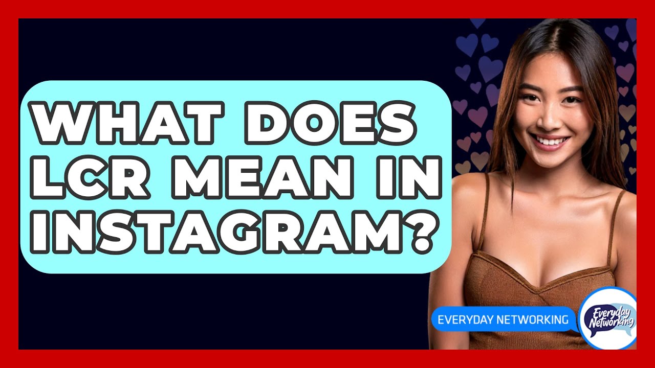 LCR Meaning in Text – What This Acronym Really Stands For