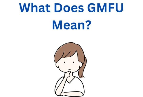 GMFU Meaning in Text: What It Means & When to Use It