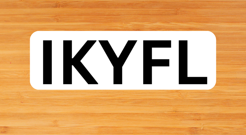 Ikyfl meaning in text from a girl