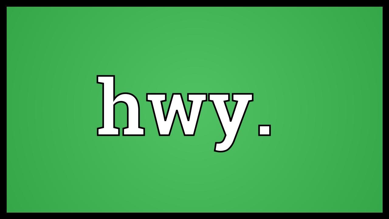 HWY Meaning in Text – Definition, Usage & Real Examples