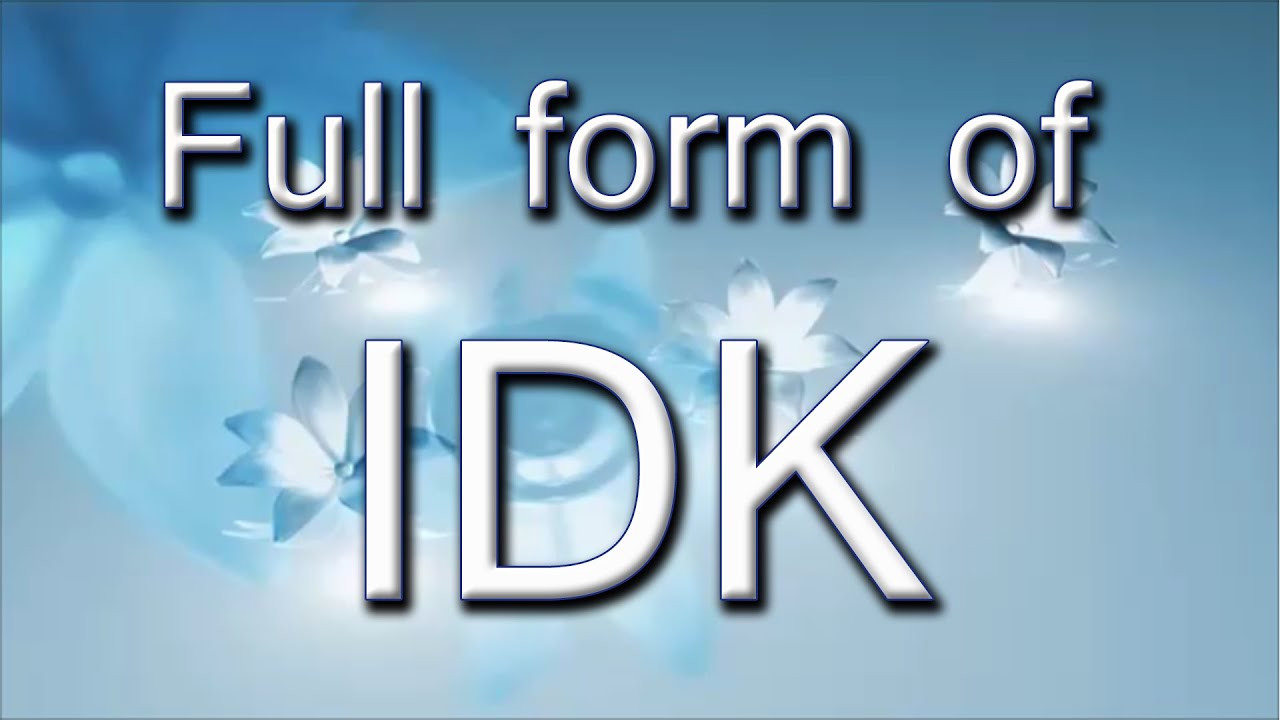 IDK Meaning in Text: What It Stands for and How to Use It