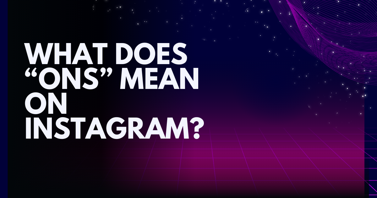 ONS Meaning in Text – A Quick Guide to This Popular Acronym