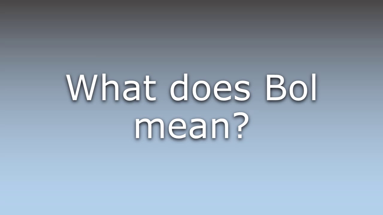 BOL Meaning in Text: What It Stands For and How to Use It