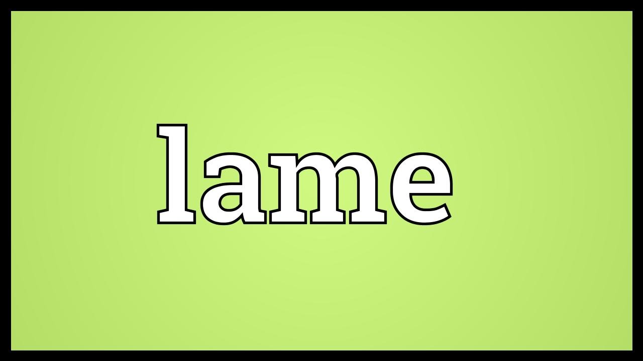 Lame Meaning in Text: Definition, Synonyms, Slang & More