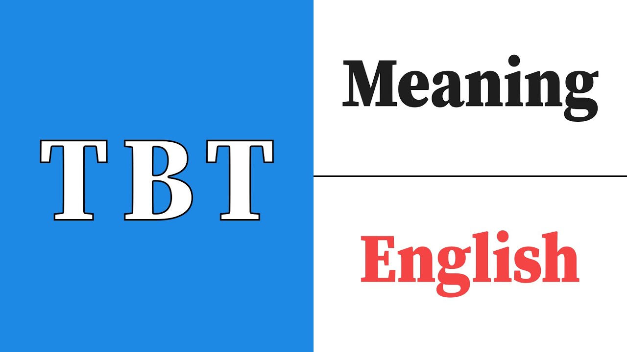 Discover the True TBT Meaning in Text and Social Media