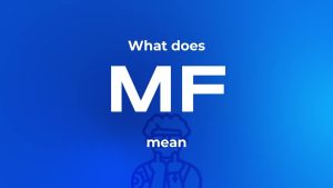 MF Meaning in Text: What Does MF Stand For? Dictionary