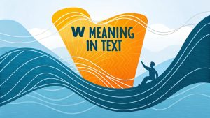 W Meaning in Text