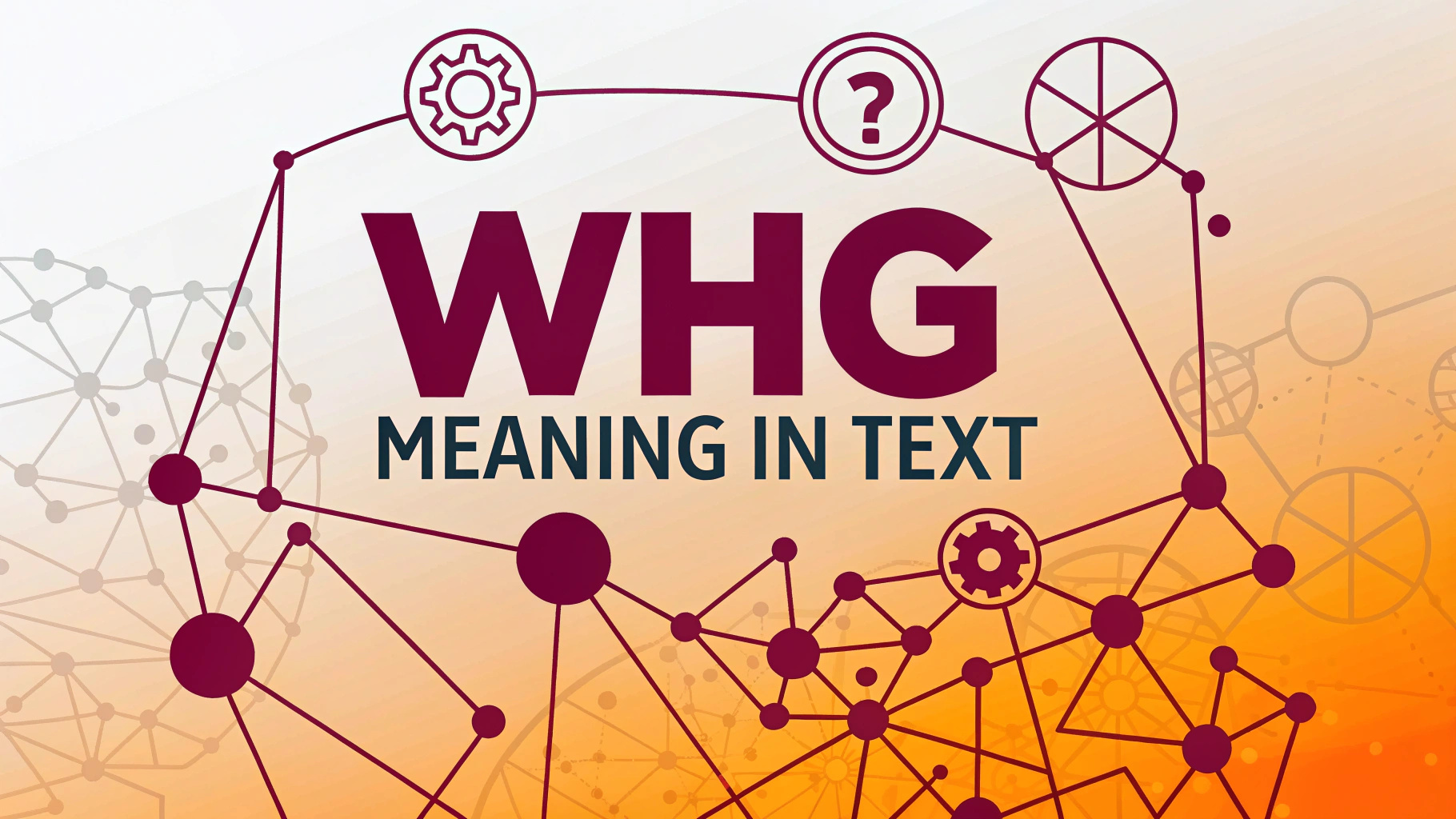 WHG Meaning in Text