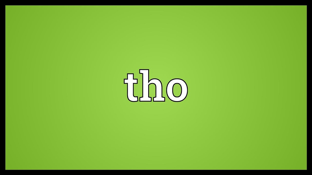THO Meaning in Text: Definition, Origin and Examples