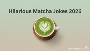 250+ Hilarious Matcha Jokes to Make You Laugh 2026