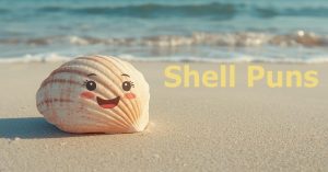 250+ Shell Puns That Are Shore-ly Hilarious 2026