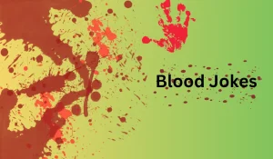 Best 150+ Funny Blood Jokes You'll Want to Share Now 2026