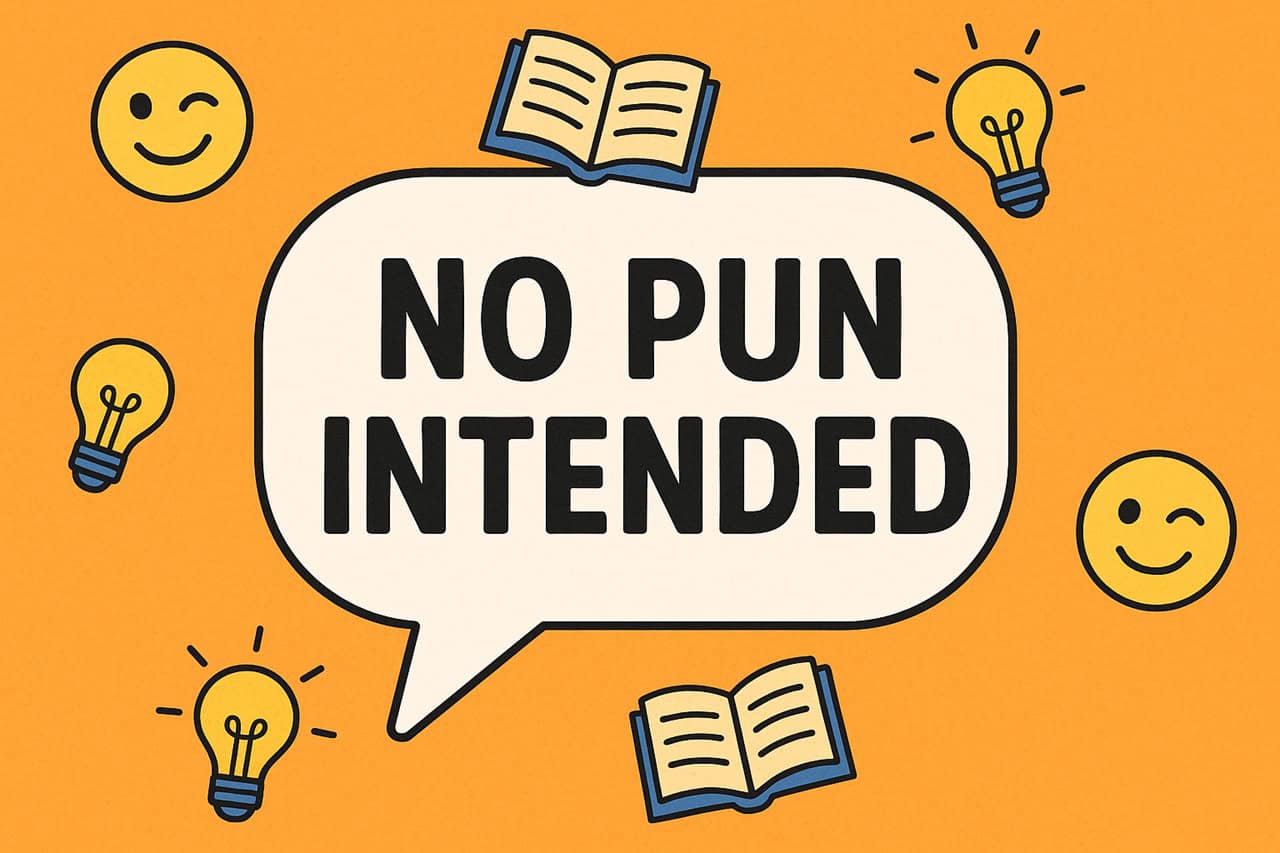 No Pun Intended Meaning Explained Clearly 2026