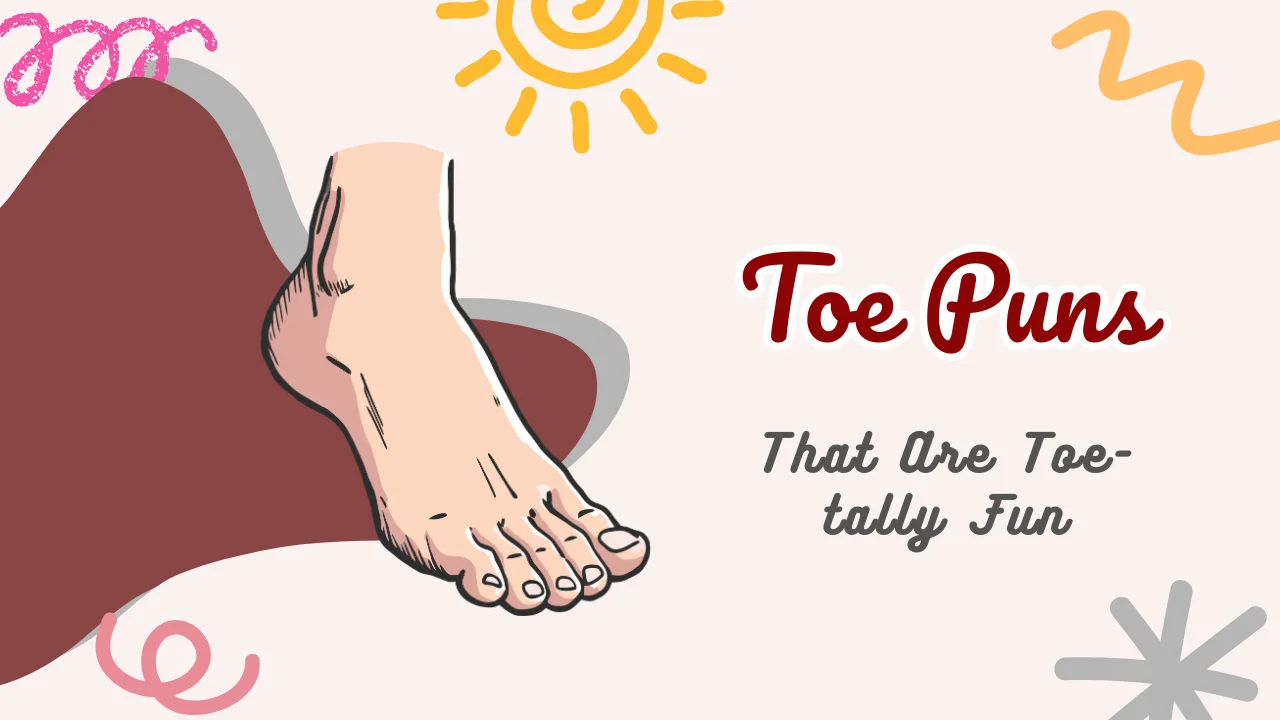 300+ Toe Puns: Hilarious Wordplays to Make You Laugh 2026